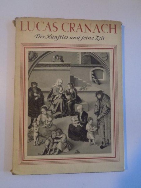 DER KUNFTLER UND FEINE ZEIT de LUCAS CRANACH , 1953