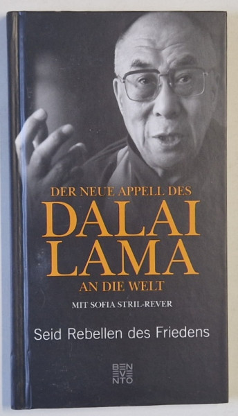 DER NEUE APPELL DES DALAI LAMA AN DIE WELT mit SOFIA STRIL - REVER , TEXT IN LIMBA GERMANA , 2018