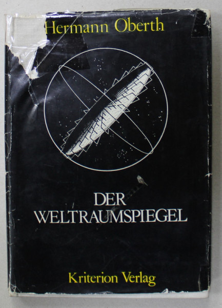 DER WELTRAUMSPIEGEL ( OGLINDA SPATIALA  ) von HERMANN OBERTH , TEXT IN LIMBA GERMANA , 1978