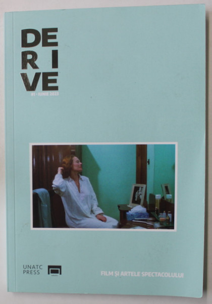 DERIVE , REVISTA DE FILM SI ARTELE SPECTACOLULUI , NR. 1 , IUNIE 2013