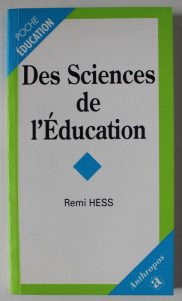 DES SCIENCES DE L ' EDUCATION par REMI HESS , 1997