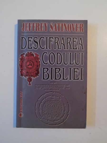 DESCIFRAREA CODULUI BIBLIEI de JEFFREY SATINOVER , 1997