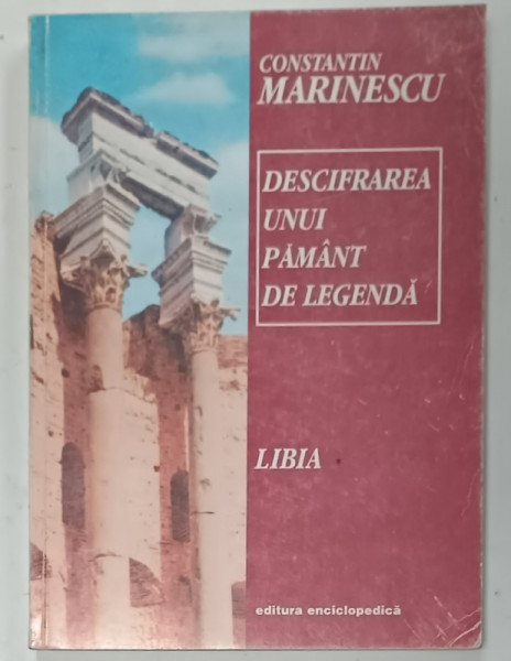 DESCIFRAREA UNUI PAMANT DE LEGENDA , LIBIA de CONSTANTIN MARINESCU , 1999