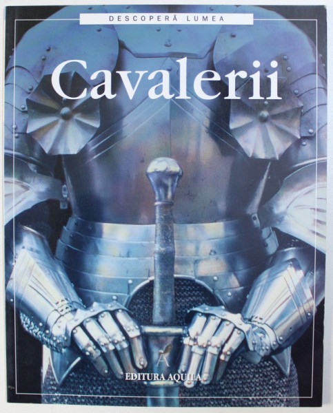 DESCOPERA LUMEA, CAVALERII de RACHEL FIRTH , 2005