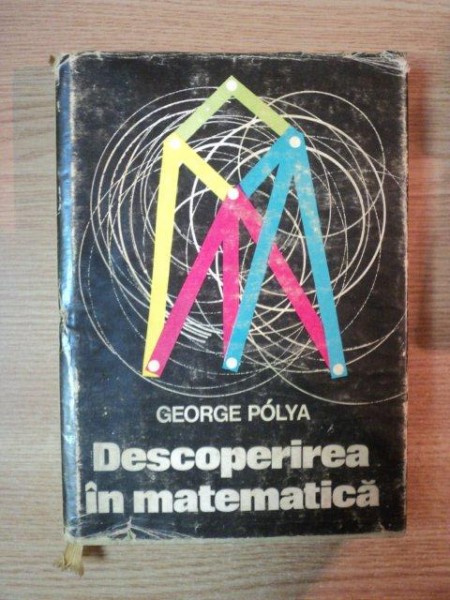 DESCOPERIREA IN MATEMATICA de GEORGE POLYA , 1971