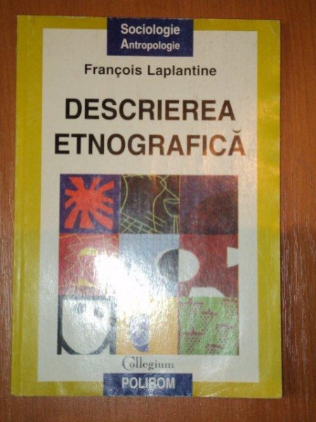 DESCRIEREA ETNOGRAFICA - FRANCOIS LAPLANTINE, 2000