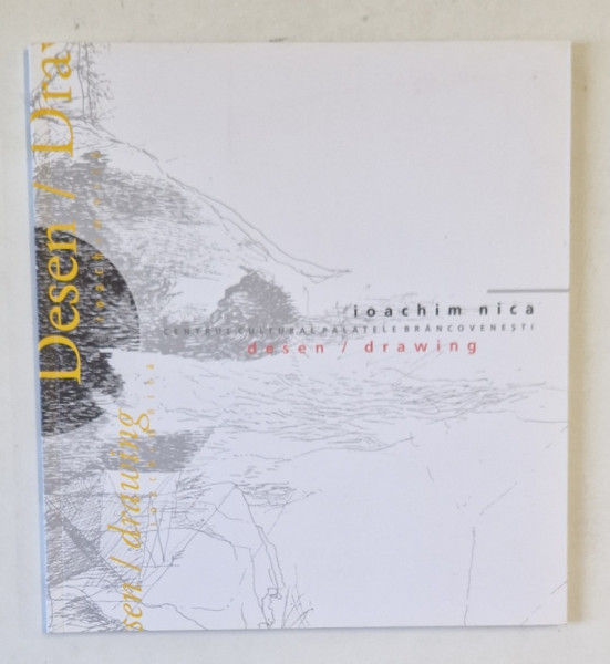 DESEN / DRAWING de IOACHIM NICA , CATALOG DE EXPOZITIE , 2013