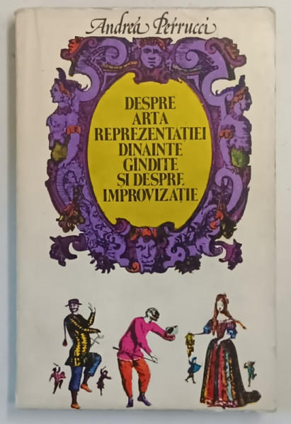 DESPRE ARTA REPREZENTATIEI DINAINTE GANDITE SI DESPRE IMPROVIZATIE de ANDREA PERRUCCI , 1982