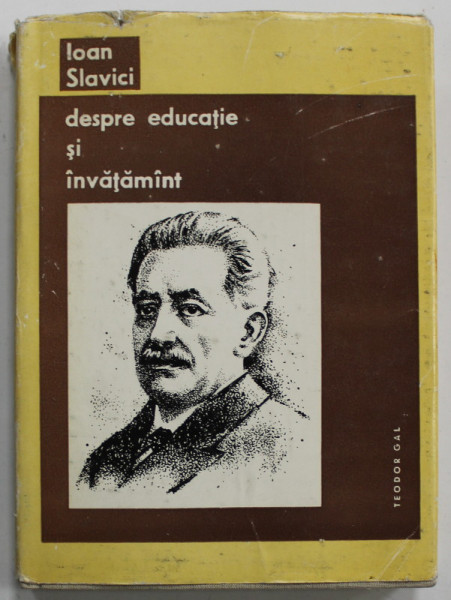 DESPRE EDUCATIE SI INVATAMANT de IOAN SLAVICI , 1967