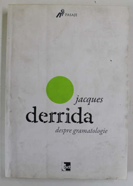 DESPRE GRAMATOLOGIE de JACQUES DERRIDA , 2008