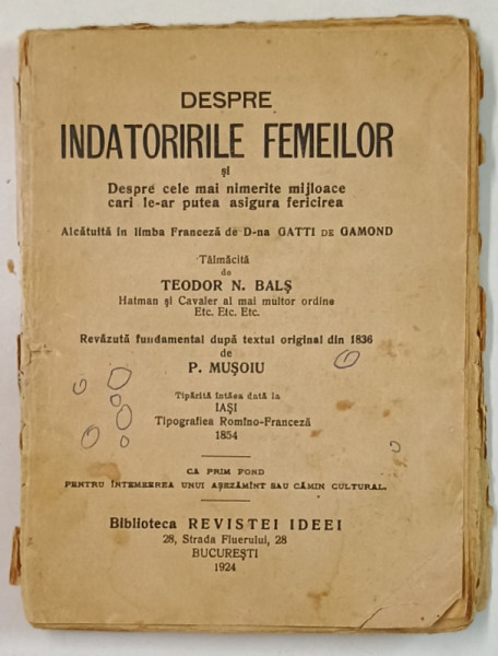 DESPRE INDATORIRILE FEMEILOR SI DESPRE CELE MAI NIMERITE MIJLOACE CARI LE-AR PUTEA ASIGURA  FERICIREA  de D-na  GATTI de GAMOND , 1924 , PREZINTA URME DE UZURA SI PETE