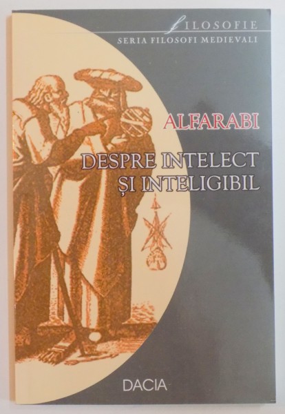 DESPRE INTELECT SI INTELIGIBIL de ALFARABI , 2002