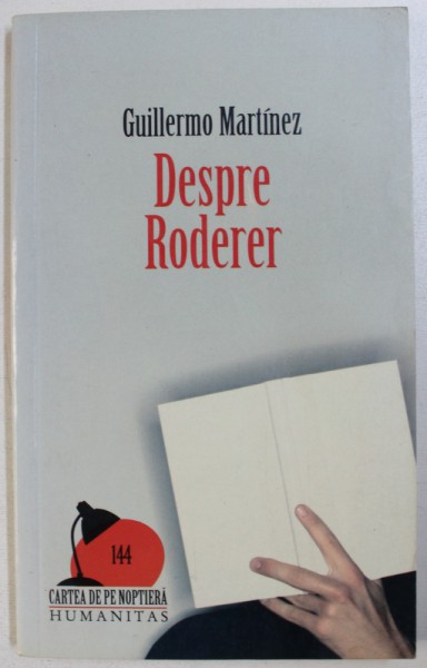 DESPRE RODERER  de GUILLERMO MATINEZ , 2008