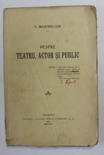 DESPRE TEATRU , ACTOR SI PUBLIC de V. MAXIMILIAN , 1913 , DEDICATIE *