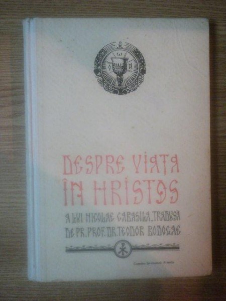 DESPRE VIATA IN HRISTOS de NICOLAE CABASILA , 1946