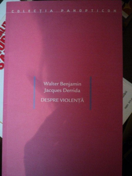 DESPRE VIOLENTA-JACQUES DERRIDA,WALTER BENJAMIN , PREZINTA SUBLINIERI CU CREIONUL