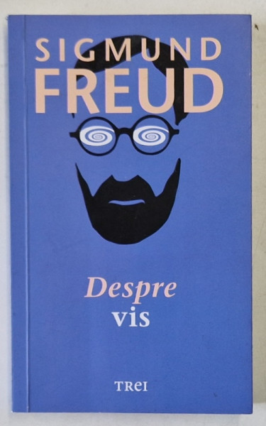 DESPRE VIS de SIGMUND FREUD , 2021