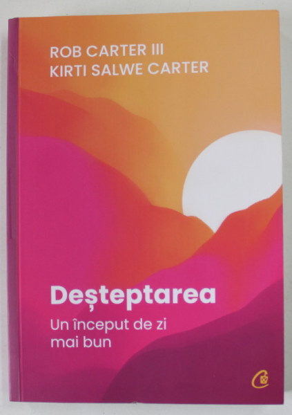 DESTEPTAREA de ROB CARTER III si KIRTI SALWE CARTER , UN INCEPUT DE ZI MAI BUN , 2022