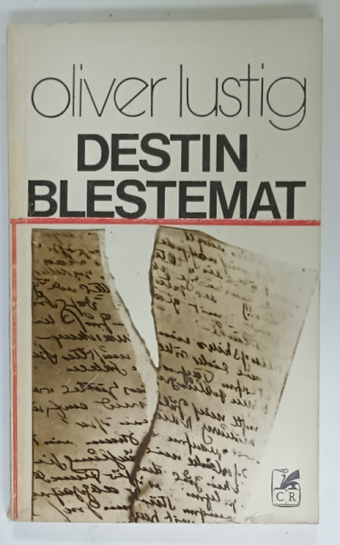DESTIN BLESTEMAT , roman de OLIVER LUSTIG , 1980 , DEDICATIE CATRE ION COMAN  * , SECRETAR C.C. AL P.C.R.