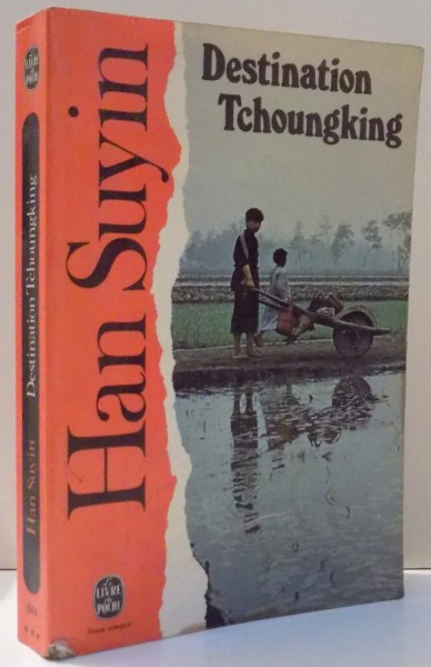 DESTINATION TCHOUNGKING par HAN SUYIN , 1976