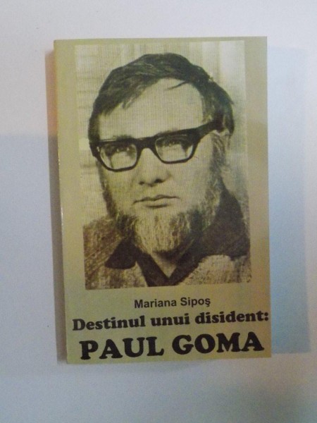 DESTINUL UNUI DISIDENT PAUL GOMA de MARIANA SIPOS , 2005