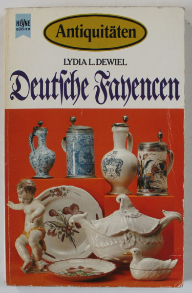 DEUTSCHE FAYENCEN ( FAIANTA GERMANA ) von LYDIA L. DEWIEL , CARTE IN LB. GERMANA , 1981