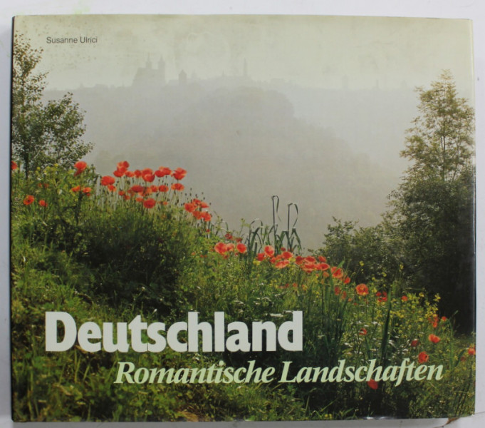 DEUTSCHLAND , ROMANTISCHE LANDSCHAFTEN ( GERMANIA , PESIAJE ROMANTICE ) , ALBUM DE FOTOGRAFIE CU TEXT IN LIMBA GERMANA , 1983