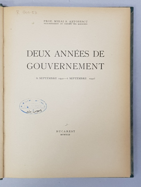 DEUX ANNEES DE GOUVERNEMENT par MIHAI A. ANTONESCU , 1942