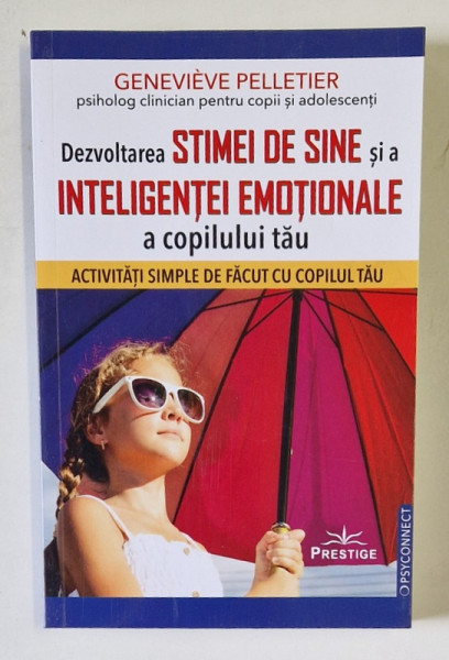 DEZVOLTAREA STIMEI DE SINE SI A INTELIGENTEI EMOTIONALE A COPILULUI TAU de GENEVIEVE PELLETIER , 2024