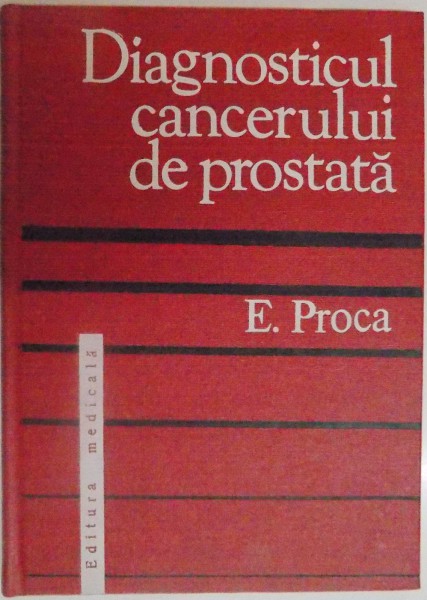 DIAGNOSTICUL CANCERULUI DE PROSTATA de E. PROCA , 1977