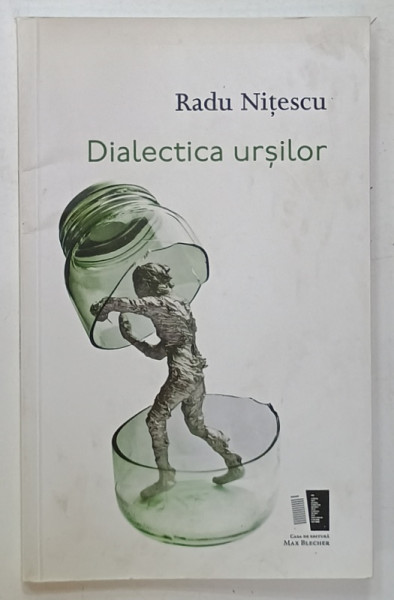 DIALECTICA URSILOR de  RADU NITESCU , 2016 , VERSURI