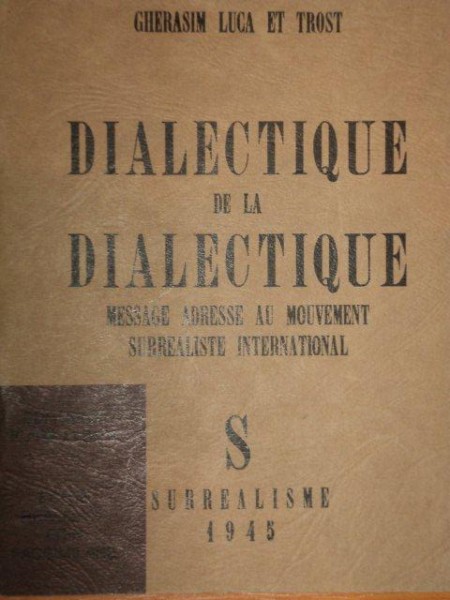 DIALECTIQUE DE LA DIALECTIQUE  GHERASIM LUCA ET TROST