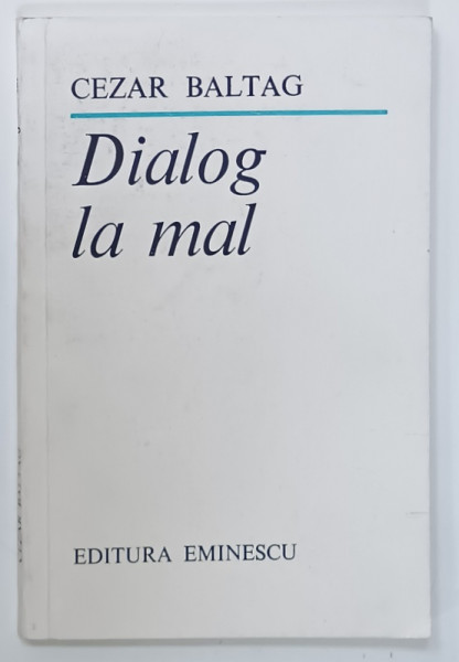DIALOG LA MAL , versuri de CEZAR BALTAG , 1985