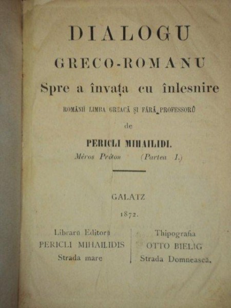 DIALOGU GRECO- ROMANU, SPRE A INVATA CU INLESNIRE... de PERICLI MIHAILIDI, GALATI 1872