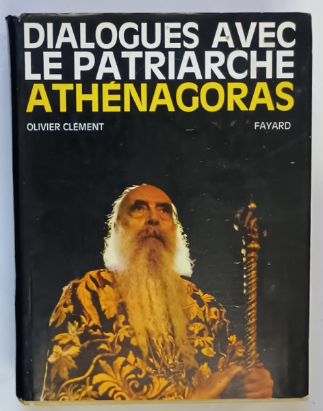 DIALOGUES AVEC LE PATRIARCHE ATHENAGORAS par OLIVIER CLEMENT , 1969