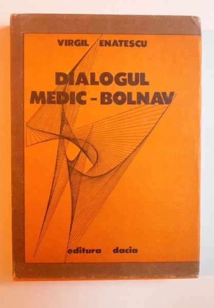 DIALOGUL MEDIC - BOLNAV de VIRGIL ENATESCU, 1981