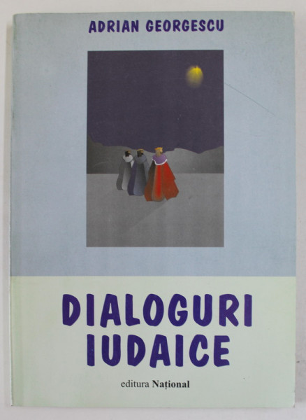 DIALOGURI IUDAICE De ADRIAN GEORGESCU