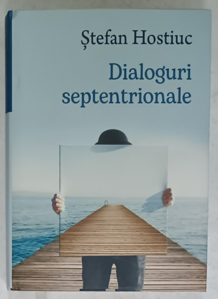 DIALOGURI SEPTENTRIONALE de STEFAN HOSTIUC , 2023
