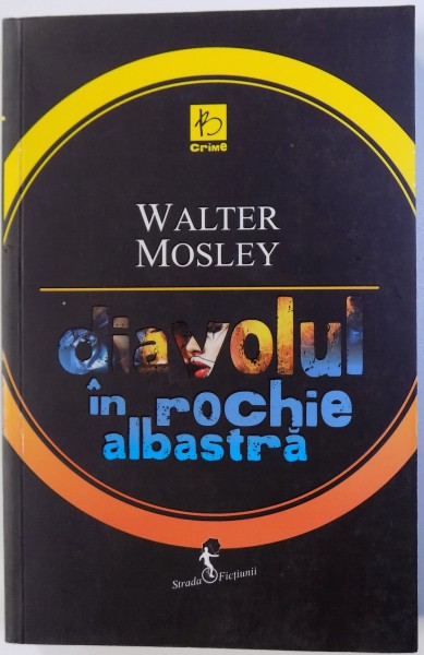 DIAVOLUL IN ROCHIE ALBASTRA de WALTER MOSLEY  , 2013