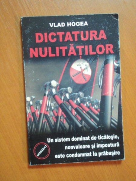 DICTATURA NULITATILOR de VLAD HOGEA  2005,