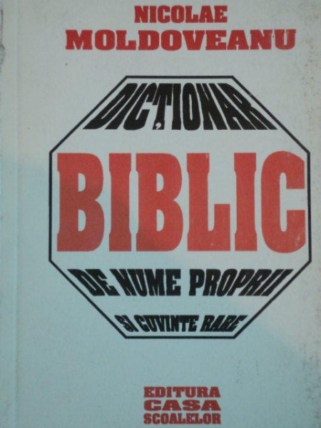 DICTIONAR BIBLIC DE NUME PROPRII SI CUVINTE RARE