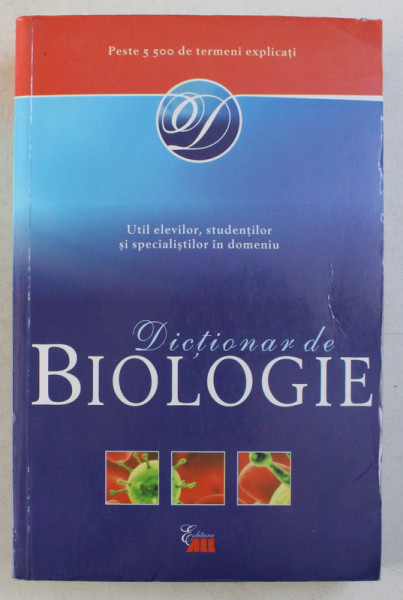 DICTIONAR DE BIOLOGIE ED. a - VI - a , 2011