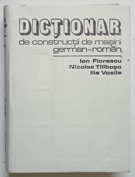 DICTIONAR DE CONSTRUCTII DE MASINI ,GERMAN-ROMAN , 1984
