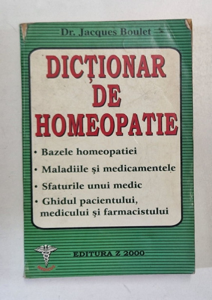 DICTIONAR DE HOMEOPATIE de JACQUES BOULET , 1999 , PREZINTA URME DE UZURA
