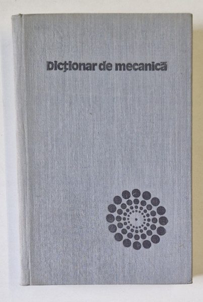 DICTIONAR DE MECANICA de CAIUS IACOB...LAZAR DRAGOS 1980