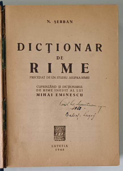 DICTIONAR DE RIME de N. SERBAN , CUPRINZAND SI DICTIONARUL DE RIME INEDIT AL LUI MIHAI EMINESCU , 1948
