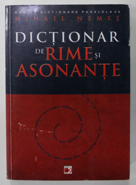 DICTIONAR DE RIME SI ASONANTE de MIHAIL NEMES , 2011