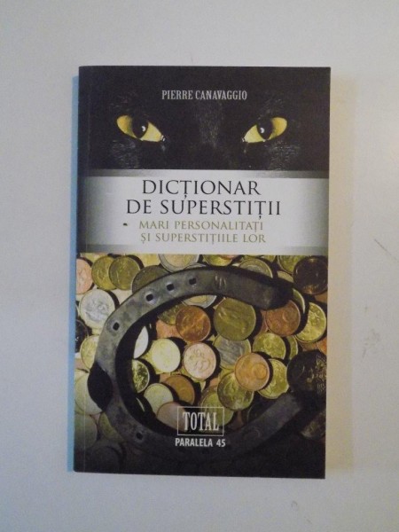 DICTIONAR DE SUPERSTITII de PIERRE CANAVAGGIO 2009