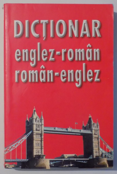 DICTIONAR ENGLEZ - ROMAN / ROMAN - ENGLEZ de DANA GHERASE , 2013