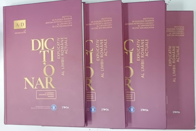 DICTIONAR EXPLICATIV AL LIMBII ROMANE ACTUALE , CU SINONIME , ANTONIME , PARONIME , EXEMPLE , coordonatoare ANA VULPE , VOLUMELE I - IV , 2022